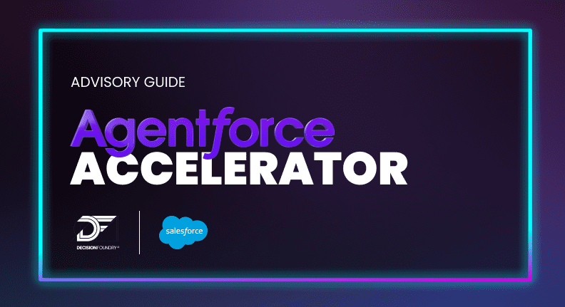 Agentforce Accelerator by Decision Foundry and Salesforce
