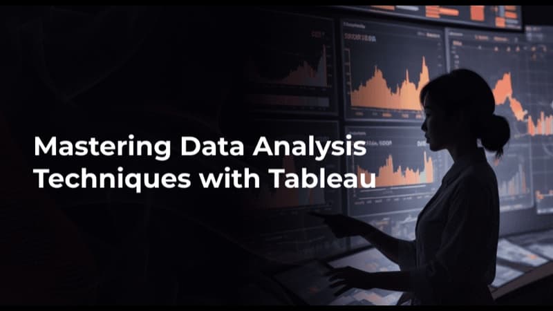 Mastering Data Analysis Techniques with Tableau