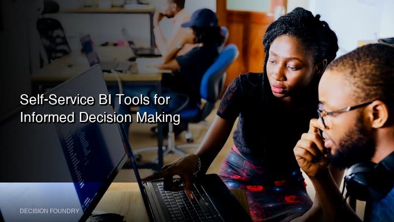 Self-Service BI Tools for Informed Decision Making