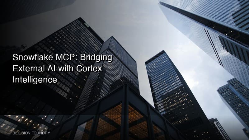 Snowflake MCP: Bridging External AI with Cortex Intelligence