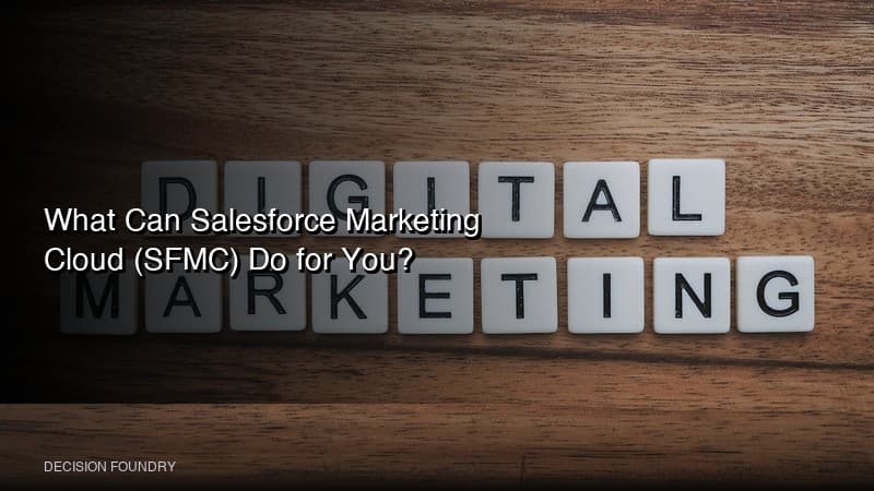 What Can Salesforce Marketing Cloud (SFMC) Do for You?
